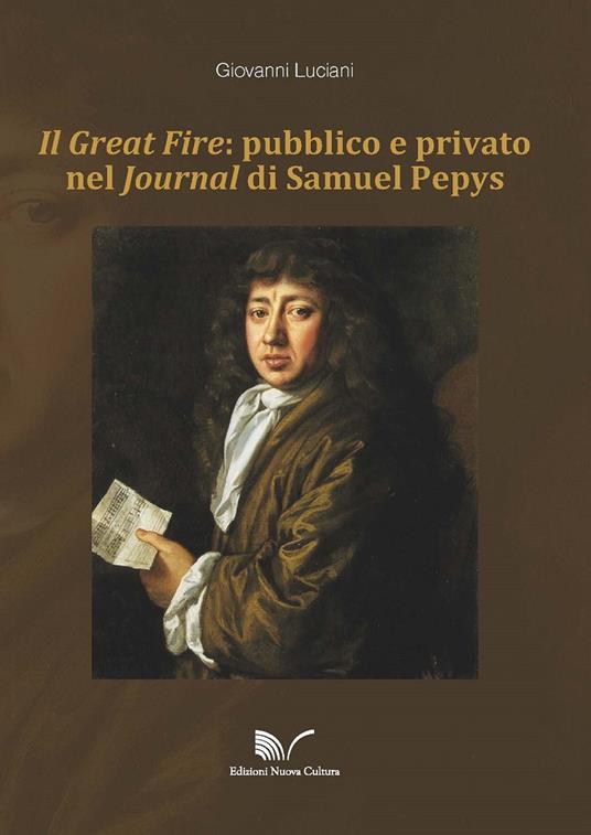 Il Great Fire: pubblico e privato nel Journal di Samuel Pepys - Giovanni Luciani - copertina