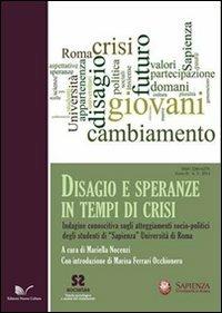 Disagio e speranze in tempi di crisi. Indagini conoscitiva sugli atteggiamenti socio-politici degli studenti di Sapienza Università di Roma - copertina