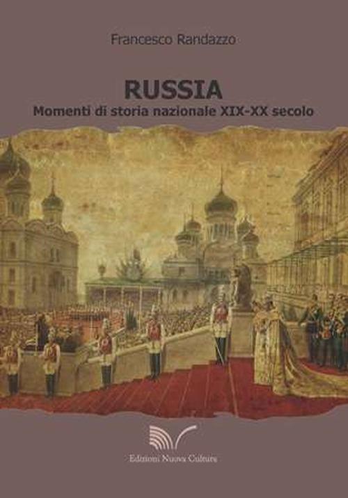 Russia. Momenti di storia nazionale XIX-XX secolo - Francesco Randazzo - copertina