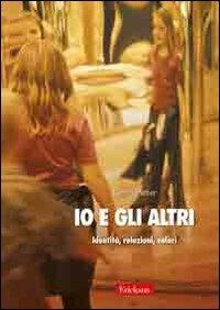 Io e gli altri. Identità, relazioni, valori - Guido Petter - copertina