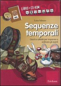 Sequenze temporali. Giochi e attività per imparare a ordinare gli eventi. Kit. Con CD-ROM - Luisa Salmaso - copertina