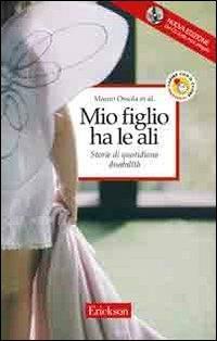 Mio figlio ha le ali. Storie di quotidiana disabilità - copertina