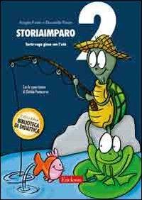 StoriaImparo. Vol. 2: Tarta-ruga gioca con l'età - Angela Fratin,Donatella Pavan - copertina