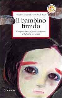 Il bambino timido. Comprendere e aiutare a superare le difficoltà personali - Philip G. Zimbardo,Shirley L. Radl - copertina