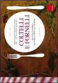 Libro Coltelli e fornelli. Ricette e consigli dal fare la spesa al cucinare Anna Contardi Daniele Castignani