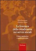 La frontiera della cittadinanza nei servizi sociali. Citizen satisfaction e qualità percepita