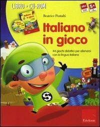 Italiano in gioco (Kit). 44 giochi didattici per allenarsi con la lingua italiana. Con CD-ROM - Beatrice Pontalti - copertina