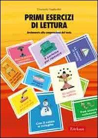 Primi esercizi di lettura. Avviamento alla comprensione del testo - Emanuele Gagliardini - copertina
