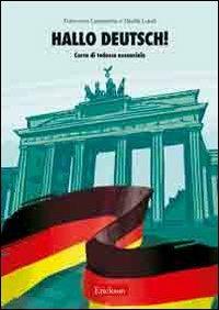 Hallo Deutsch! Corso di tedesco essenziale. Con CD Audio - Francesca Lasaracina,Danila Lunel - copertina