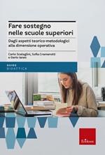 Fare sostegno nelle scuole superiori. Dagli aspetti teorico-metodologici alla dimensione operativa