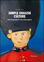 Simple english culture. Consolidamento dell'inglese di base attraverso attività sulla civiltà anglofona. Kit. Con CD-ROM