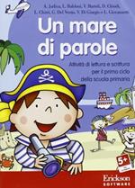 Un mare di parole. Attività di lettura e scrittura per il primo ciclo della scuola primaria. CD-ROM