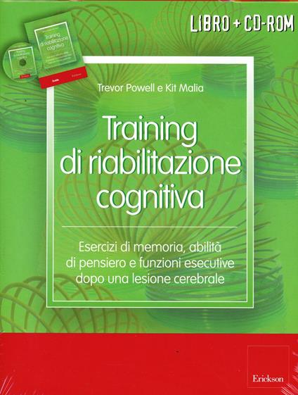 Training di riabilitazione cognitiva. Esercizi di memoria, attenzione, concentrazione e stimolazione cognitiva dopo una lesione cerebrale. Kit. Con CD-ROM - Trevor Powell - copertina