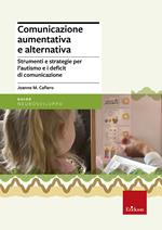 Comunicazione aumentativa e alternativa. Strumenti e strategie per l'autismo e i deficit di comunicazione