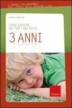 Cosa sapere su tuo figlio di 3 anni. Vol. 4