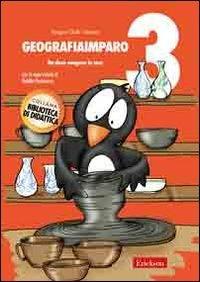 GeografiaImparo. Vol. 3: Da dove vengono le cose - Angelo Dalle Vedove - copertina