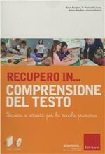 Recupero in... Comprensione del testo. CD-ROM. Con libro