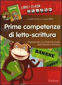 Prime competenze di letto-scrittura. Proposte per il curricolo di scuola dell'infanzia e primaria. Kit. Con CD-ROM - Lerida Cisotto - copertina