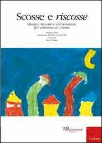 Scosse e riscosse. Disegni, racconti e conversazioni per elaborare un trauma. Ediz. illustrata - copertina