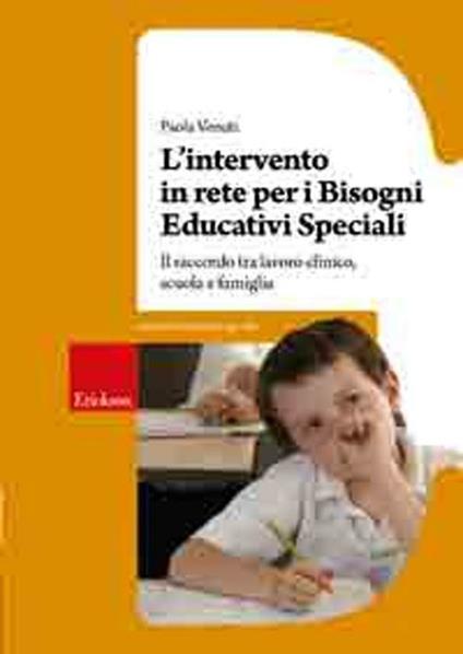 L'intervento in rete per i bisogni educativi speciali. Il raccordo tra lavoro clinico, scuola e famiglia - Paola Venuti - copertina