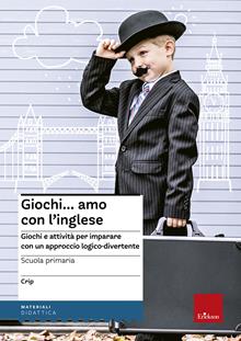 Giochiamo con l'inglese. Scuola primaria