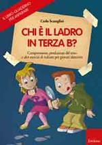 Il libro-quaderno per imparare. Chi è il ladro in terza B? Comprensione e produzione del testo per giovani detective