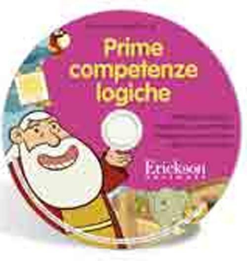 Prime competenze logiche. Individuare relazioni, classificare e sperimentare strategie nel primo trienno della scuola primaria. CD-ROM - copertina