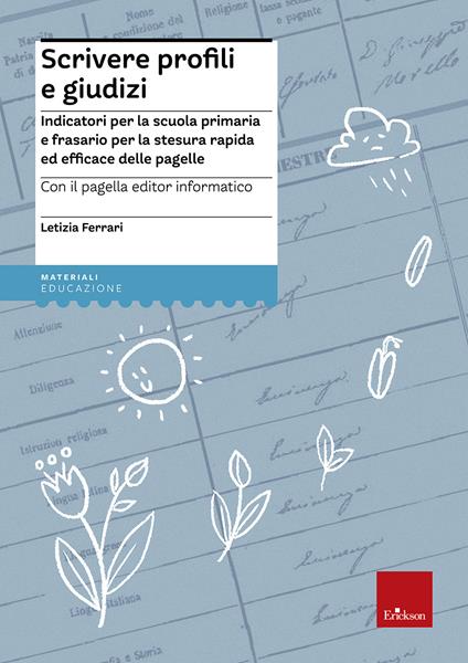 Scrivere profili e giudizi. Indicatori per la scuola primaria e frasario per la stesura rapida ed efficace delle pagelle. Con CD-ROM - Letizia Ferrari - copertina