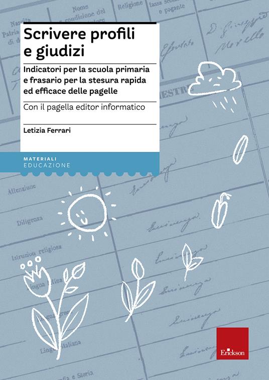Scrivere profili e giudizi. Indicatori per la scuola primaria e frasario per la stesura rapida ed efficace delle pagelle. Con CD-ROM - Letizia Ferrari - copertina