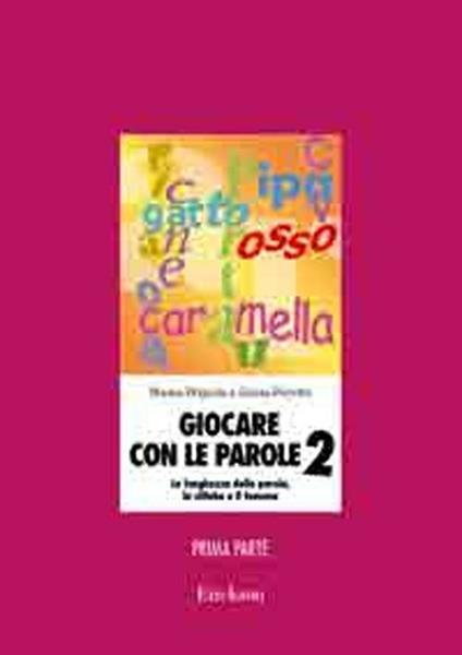Giocare con le parole. Nuove attività fonologiche per parlare meglio e prepararsi a scrivere. Vol. 2/1 - Emma Perrotta,Marina Brignola - copertina