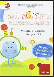 Gli aGlieni nell'orto... grafia. Attività ed esercizi integralatici. CD-ROM