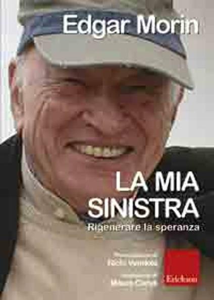 La mia sinistra. Rigenerare la speranza - Edgar Morin - copertina