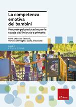 La competenza emotiva dei bambini. Proposte psicoeducative per le scuole dell'infanzia e primaria