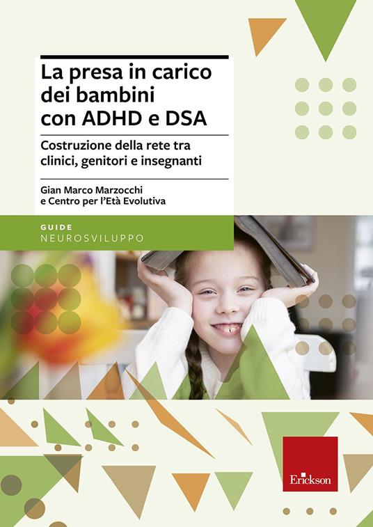 La presa in carico dei bambini con ADHD e DSA. Costruzione della rete tra clinici, genitori e insegnanti - Gian Marco Marzocchi - copertina