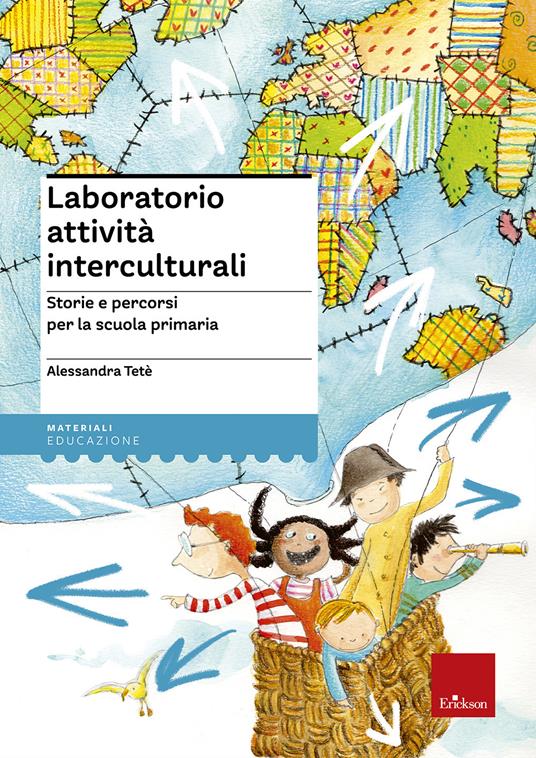 Laboratorio attività interculturali. Storie e percorsi per la scuola primaria - Alessandra Tetè - copertina