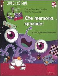 Che memoria... spaziale! Attività e giochi di allenamento. Con CD-ROM - Irene Cristina Mammarella,Cristina Toso,Sara Caviola - copertina