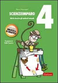 ScienzeImparo. Vol. 4: Mietta descrive gli ambienti naturali - Marco Mantengoli - copertina