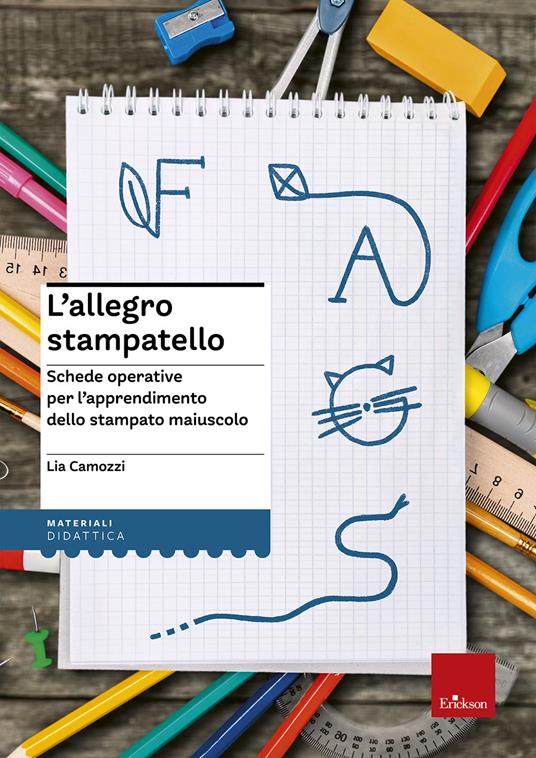 L' allegro stampatello. Schede operative per l'apprendimento dello stampato maiuscolo - Lia Camozzi - copertina