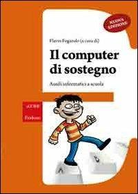 Il computer di sostegno. Ausili informatici a scuola. Con CD-ROM - copertina