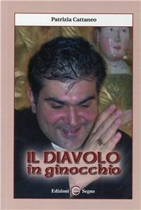 Il diavolo in ginocchio - Patrizia Cattaneo - copertina