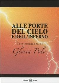Alle porte del cielo e dell'inferno. Testimonianza di Gloria Polo - copertina