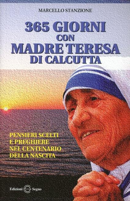 Trecentosessantacinque giorni con madre Teresa di Calcutta - Marcello Stanzione - copertina