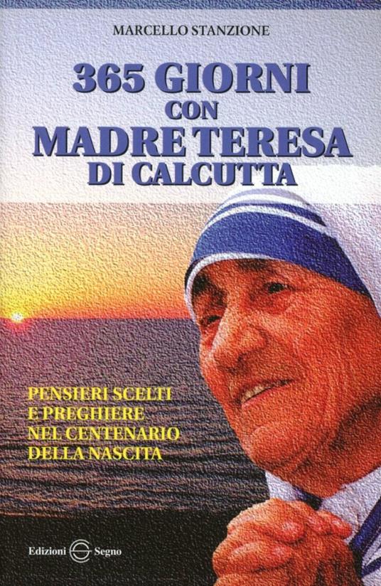 Trecentosessantacinque giorni con madre Teresa di Calcutta - Marcello Stanzione - copertina