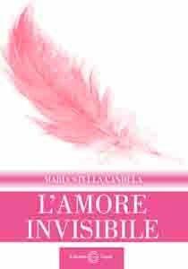 Libro L' amore invisibile M. Stella Candela