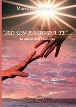 Ad un passo da te