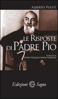 Le risposte di padre Pio - Alberto Politi - copertina