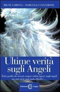 Ultime verità sugli angeli - Irene Corona,Marcello Stanzione - copertina