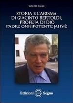 Storia e carisma di Giacinto Bertoldi, profeta di Dio padre onnipotente Jahvè