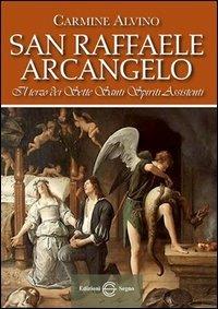 San Raffaele Arcangelo. Il terzo dei sette santi spiriti assistenti - Carmine Alvino - copertina