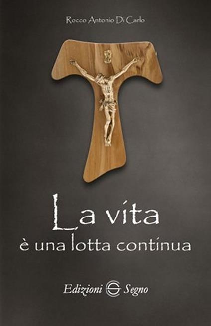 La vita è una lotta continua - Rocco A. Di Carlo - copertina